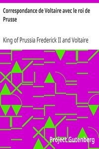 Correspondance De Voltaire Avec Le Roi De Prusse