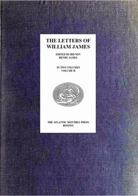 The Letters Of William James, Vol. 2