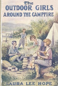 The Outdoor Girls Around The Campfire; Or, The Old Maid Of The Mountains