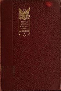 Little Visits with Great Americans, Vol. 2 (of 2) Or Success, Ideals and How to Attain Them