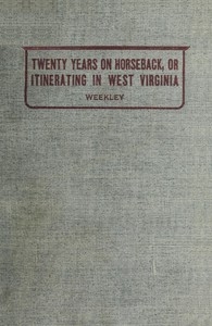 Twenty Years On Horseback; Or, Itinerating In West Virginia