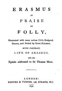 In Praise of Folly Illustrated with Many Curious Cuts