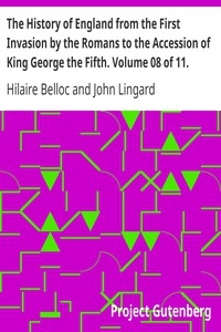 The History of England from the First Invasion by the Romans to the Accession of King George the Fifth. Volume 08 of 11.