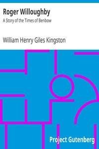 Roger Willoughby: A Story of the Times of Benbow