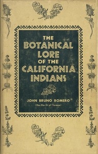The Botanical Lore of the California Indians with Side Lights on Historical Incidents in California