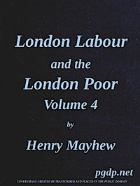 London Labour And The London Poor, Vol. 4