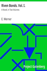 Riven Bonds. Vol. I. A Novel, in Two Volumes