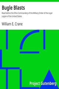 Bugle Blasts Read before the Ohio Commandery of the Military Order of the Loyal Legion of the United States