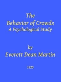 The Behavior of Crowds: A Psychological Study