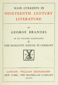 Main Currents in Nineteenth Century Literature - 2. The Romantic School in Germany