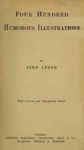 Four Hundred Humorous Illustrations With Portrait and Biographical Sketch