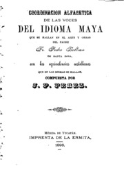 Coordinacion alfabetica de las voces del idioma maya que se hallan en el arte y obras del padre fr. Pedro Beltran de Santa Rosa, con las equivalencias castellanas que en las mismas se hallan