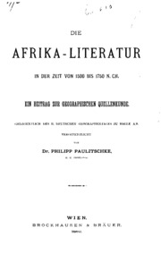 Die Afrika-literatur In Der Zeit Von 1500 Bis 1750 N. Ch. Ein Beitrag Zur Geographischen Quellenkunde
