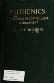 Euthenics, The Science Of Controllable Environment; A Plea For Better Living Conditions As A First Step Toward Higher Human Efficiency