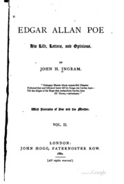 Edgar Allan Poe; His Life, Letters, And Opinions. With Portraits Of Poe And His Mother