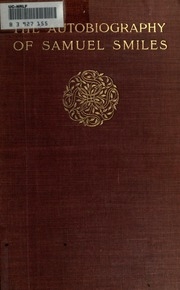 The Autobiography Of Samuel Smiles, Ll. D