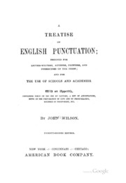 A Treatise On English Punctuation ... With An Appendix, Containing Rules On The Use Of Capitals, A List Of Abbreviations, Hints On The Preparation Of Copy And On Proof-reading, Specimen Of Proof-sheet, Etc.