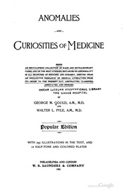 Anomalies And Curiosities Of Medicine : Being An Encyclopedic Collection Of Rare And Extraordinary Cases, And Of The Most Striking Instances Of Abnormality In All Branches Of Medicine And Surgery, Derived From An Exhaustive Research Of Medical Literature