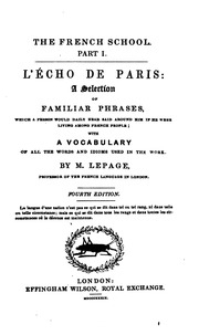 The French School: comprizing, the Écho de Paris, Gift of Fluency in French Conversation, and the Last Step to French