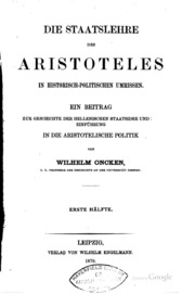 Die Staatslehre des Aristoteles in historisch-politischen Umrissen. Ein Beitrag zur Geschichte der hellenischen Staatsidee und zur Einführung in die aristotelische Politik