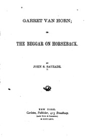 Garret Van Horn; Or, The Beggar On Horseback