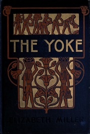 The Yoke : A Romance Of The Days When The Lord Redeemed The Children Of Israel From The Bondage Of Egypt