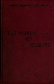 The manual of receipts; being a collection of formulæ and process for artisans
