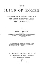 The Iliad Of Homer : Rendered Into English Prose For The Use Of Those Who Cannot Read The Original