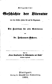 Allgemeine Geschichte der Literatur, von den altesten Zeiten bis auf die Gegenwart. Ein Handbuch für alle Gebildeten