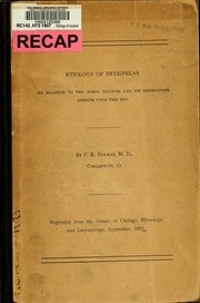 Etiology Of Erysipelas. Its Relation To The Nasal Cavities And Its Destructive Effects Upon The Eye ..