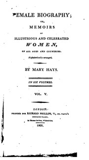 Female Biography, Or, Memoirs Of Illustrious And Celebrated Women, Of All Ages And Countries : Alphabetically Arranged