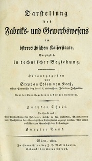 Darstellung des Fabriks- und Gewerbswesens in österreichischen Kaiserstaate : vorzüglich in technischer Beziehung