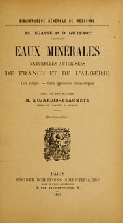Eaux minérales naturelles autorisées de France et de l'algérie, leur analyse, leurs applications thérapeutiques