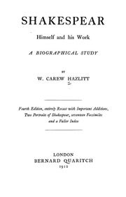 Shakespear, Himself And His Work; A Biographical Study