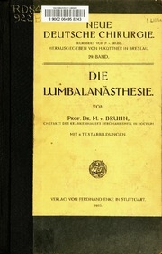 Die Lumbalanästhesie / von M.v. Brunn