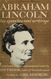 Abraham Lincoln: His Speeches And Writings