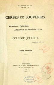 Gerbes De Souvenirs : Ou, Memoires, Episodes, Anecdotes Et Reminiscences Du College Joliette ... --
