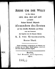 Reise um die Welt in den Jahren 1803, 1804, 1805 und 1806 : auf Befehl Seiner Kaiserl. Majestät Alexander des Ersten, auf den Schiffen Nadeshda und Newa, unter dem Commando des Capitäns von der Kaiserl. Marine, A.J. von Krusenstern