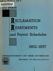 55 Years: Reclamation Repayments And Payout Schedules, 1902-1957