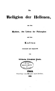 Die Religion Der Hellenen, Aus Den Mythen, Den Lehren Der Philosophen, Und Dem Kultus