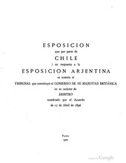 Esposición que por parte de Chile i en respuesta a la Esposición arjentina se somete al Tribunal que constituyó el gobierno de Su Majestad británica en su carácter de árbitro nombrado por el acuerdo de 17 de abril de 1896