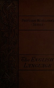 The English Language: Its Grammar, History, And Literature : With Chapters On Composition, Versification, Paraphrasing, And Punctuation
