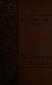 The English Language: Its Grammar, History, And Literature : With Chapters On Composition, Versification, Paraphrasing, And Punctuation