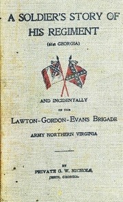 A Soldier's Story Of His Regiment (61st Georgis) And Incidentally Of The Lawton-gordon-evans Brigade, Army Northern Virginia