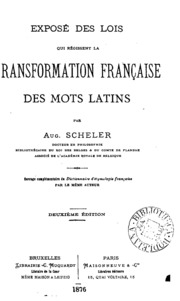 Exposé des lois qui régissent la transformation française des mots latins. Ouvrage ...