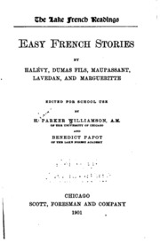 ... Easy French Stories by Halévy, Dumas fils, Maupassant, Lavedan and Margueritte;