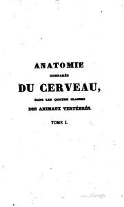 Anatomie comparée du cerveau dans les quatre classes des animaux vertébrés ...