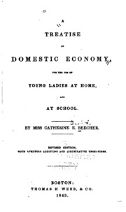 A Treatise On Domestic Economy: For The Use Of Young Ladies At Home, And At ...