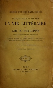 François Buloz et ses amis : la vie littéraire sous Louis Philippe : correspondance inédites de François Buloz ... [et al.]