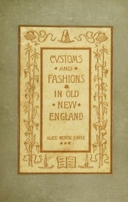 Customs And Fashions In Old New England